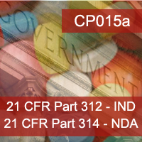 Overview of 21 CFR Part 312 Investigational New Drug Application (IND) and 21 CFR 314 Application for FDA Approval to Market a New Drug (NDA)